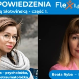 Jak dbać o dobrostan w wieku Flexi? #DoPowiedzenia z Martą Słotwińską, psycholożką, psycholotraumatolożką