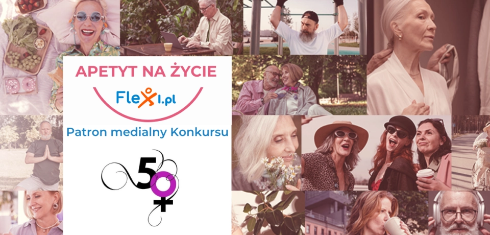 Kobieta50plus.pl – Patron medialny konkursu „Apetyt na życie” Flexi.pl