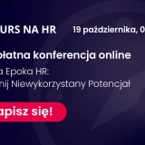 XXI Kurs na HR – Nowa Epoka HR: uwolnij niewykorzystany potencjał!