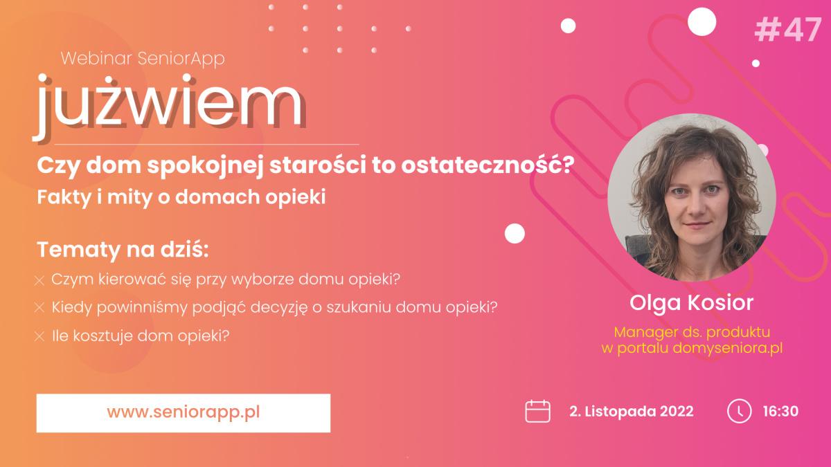 SeniorApp pyta: „Czy dom spokojnej starości to ostateczność? Fakty i mity o domach opieki”.